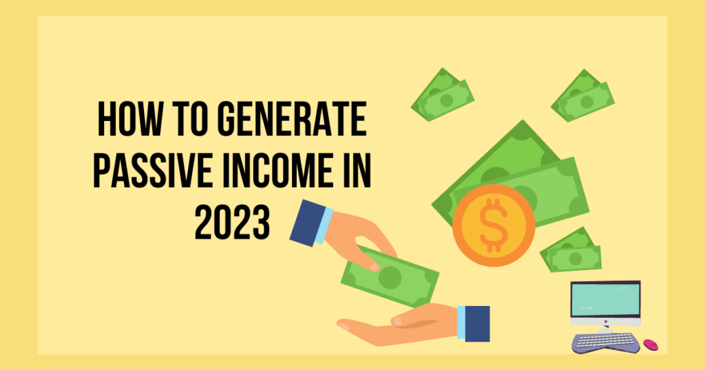 How to generate passive income in 2023